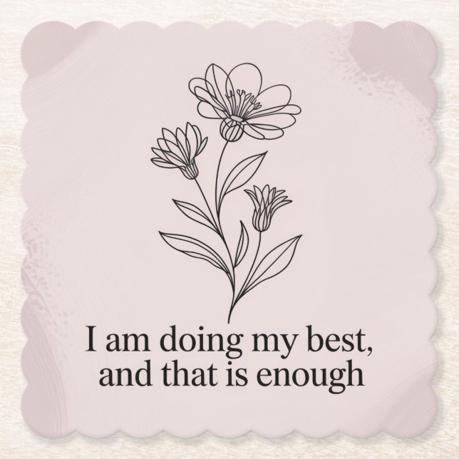 I Am Doing My Best, And That Is Enough Paper Coaster (Front)