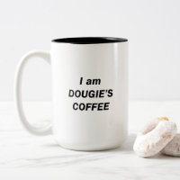 I am DOUGIE'S COFFEE