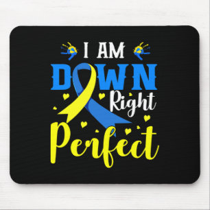 I Am Down Right Perfect Syndrome Awareness Family Mouse Pad