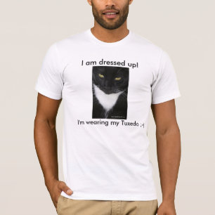 "I Am Dressed Up" Tuxedo Black & White Cat T-Shirt