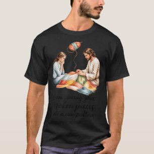 I Am ecing Your Broken eces Into A New Pattern T-Shirt
