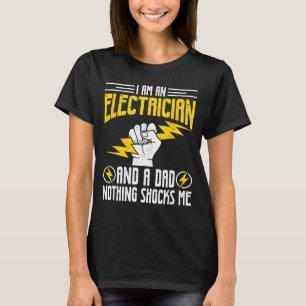 I Am Electrician And A Dad Nothing Shocks Me, Fath T-Shirt