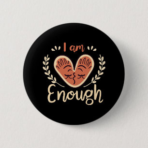 I Am Enough 6 Cm Round Badge