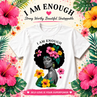 I Am Enough Afro Floral Empowerment Art Design T-Shirt