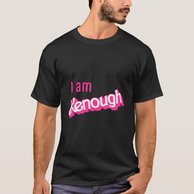 I Am Enough Funny I Am Kenenough Tee (Front)