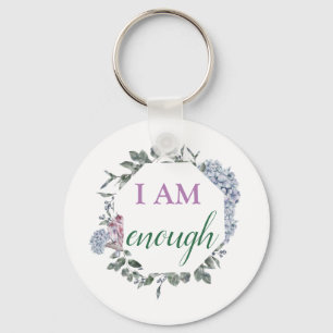 I Am Enough Inspiring Affirmation Key Ring
