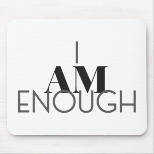I Am Enough Mouse Pad