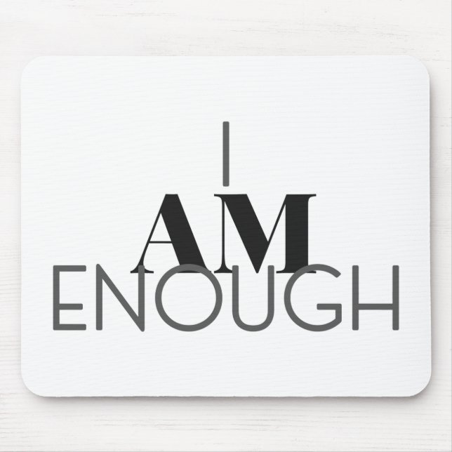 I Am Enough Mouse Pad (Front)