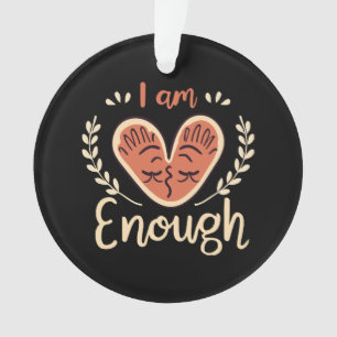I Am Enough Ornament
