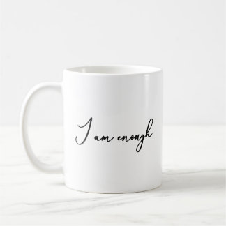 I am Enough Self Care Self Worth Encouragement Coffee Mug