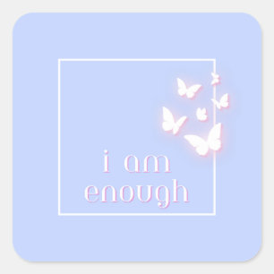 I am enough, Self-Love Quote Square Sticker