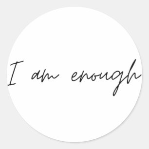 I Am Enough Simple Quote Classic Round Sticker