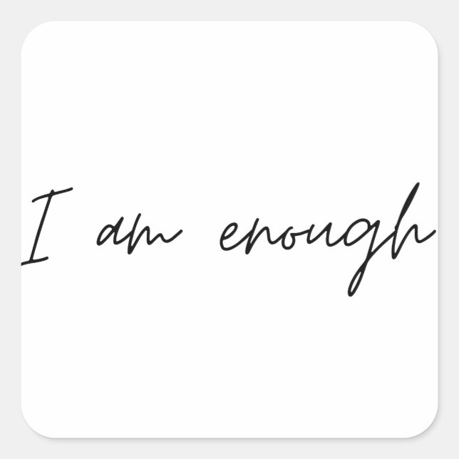 I Am Enough Simple Quote Square Sticker (Front)