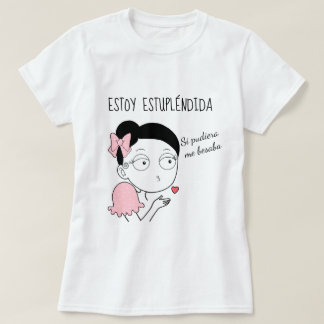 I am estupléndida T-Shirt