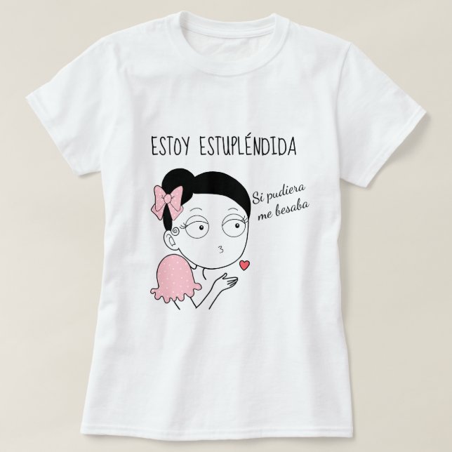 I am estupléndida T-Shirt (Design Front)