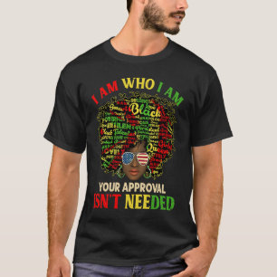 I Am Exactly Who I Am Black History African Afro M T-Shirt