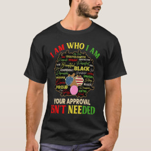 I Am Exactly Who I Am Black History African Afro M T-Shirt