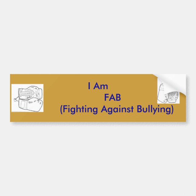 I am FAB  (Fighting Against Bullying) Bumper Sticker (Front)