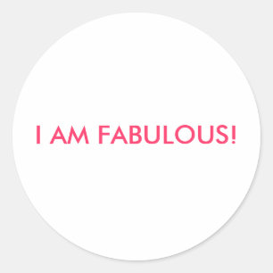 I AM FABULOUS! CLASSIC ROUND STICKER