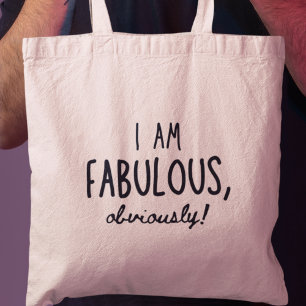 I am Fabulous, Obviously Funny Cool Modern Tote Bag