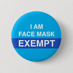 I Am Face mask Exempt Badge Pin Button