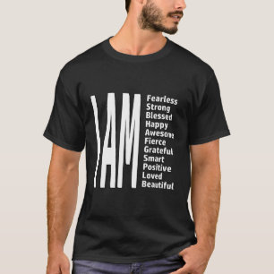 I Am Fearless Smart Strong Blessed Happy Awesome F T-Shirt