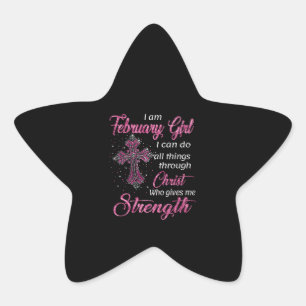 I am February Girl I Can Do All Things Through Star Sticker