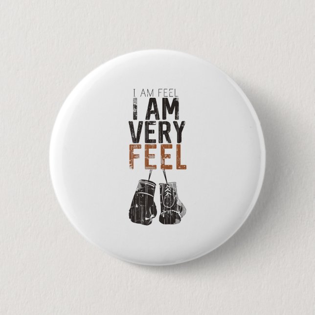 I Am Feel, I Am Very Feel, Boxing Motivation Quote 6 Cm Round Badge (Front)