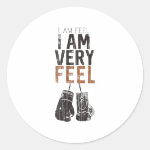 I Am Feel, I Am Very Feel, Boxing Motivation Quote Classic Round Sticker