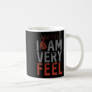 I Am Feel, I Am Very Feel, Boxing Motivation Quote Coffee Mug