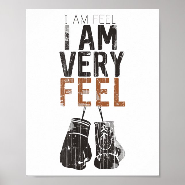 I Am Feel, I Am Very Feel, Boxing Motivation Quote Poster (Front)