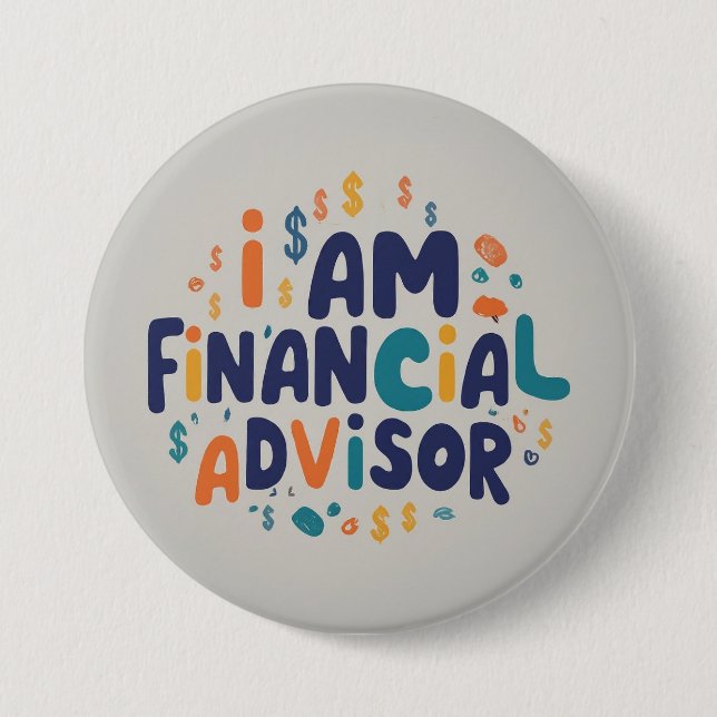 I am Financial Advisor 7.5 Cm Round Badge (Front)