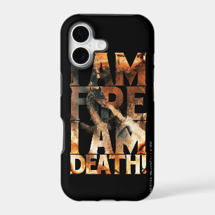 I Am Fire I Am Death!