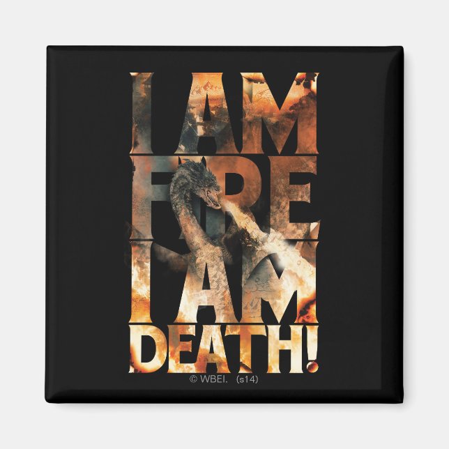 I Am Fire I Am Death! Magnet (Front)