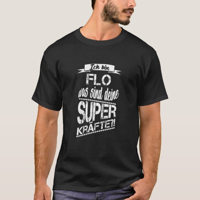 I Am Flo  What Are Your Super Powers T-Shirt (Front)