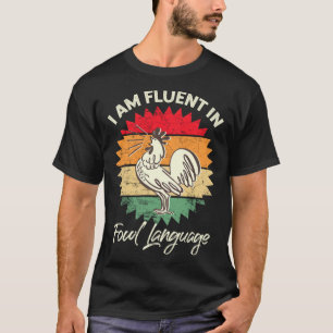 I Am Fluent Fowl Language Farm Girl Retro Vintage  T-Shirt