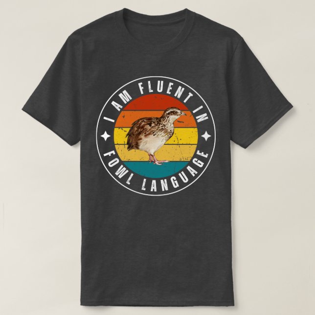I am fluent in fowl language 5 T-Shirt (Design Front)