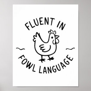 I Am Fluent In Fowl Language Funny Chicken Lover  Poster