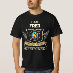 I Am FRED What's Your Superpower T-Shirt
