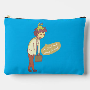 i am fresh and i am ready to work accessory pouch