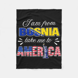 I am from bosnia take me to america  fleece blanket