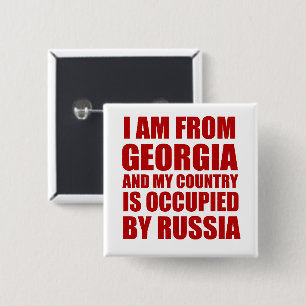 I am from from Georgia and my country is occupied 15 Cm Square Badge