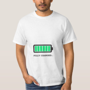 I am fully charged T-Shirt