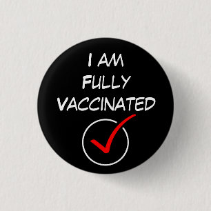 I am Fully Vaccinated, Covid Coronavirus Button