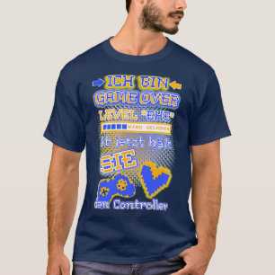 I AM GAME OVER from now on SHE will hold the contr T-Shirt