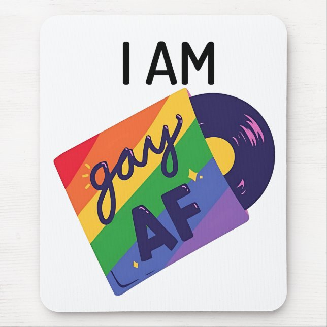 I Am Gay AF Funny LGBT Pride Month  Mouse Pad (Front)
