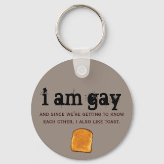 i am gay and i also like toast key ring