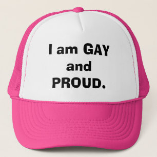 I am GAY and PROUD. Trucker Hat
