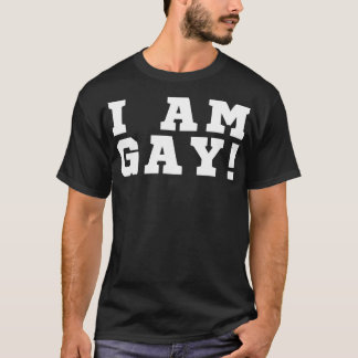 I Am Gay T-Shirt
