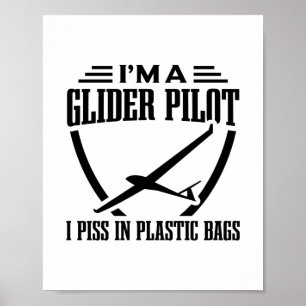 I am gliding pilot Soaring Lovers Gift Idea Poster